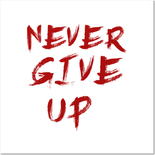 Never Give Up Posters and Art